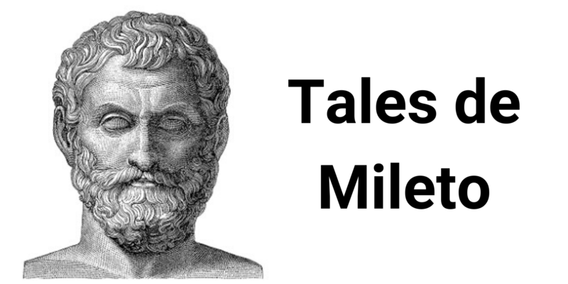 Tales de Mileto: vida, obra, ideas, aportes y características